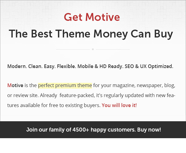 Motive is the perfect premium WordPress theme for your magazine, newspaper, news, blog, or review site.